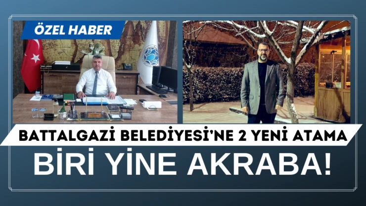 Battalgazi Belediyesi'ne 2 yeni atama… Biri yine akraba!