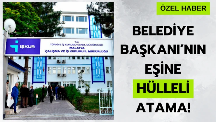 Belediye Başkanı'nın eşine hülleli atama!
