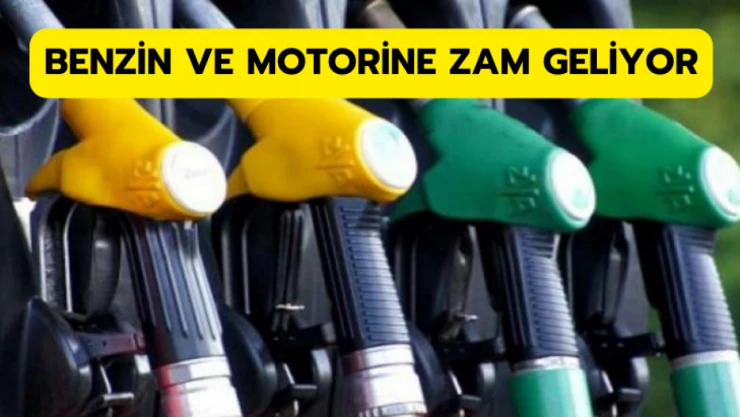 Benzin ve motorine zam geliyor