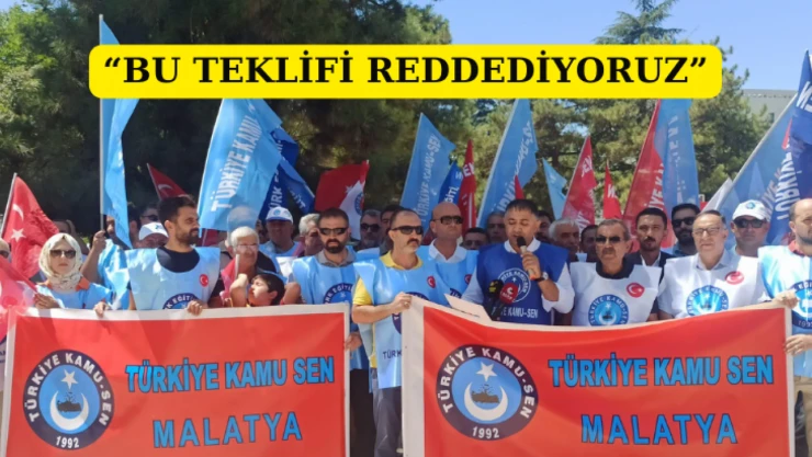 Bu teklifi reddediyoruz