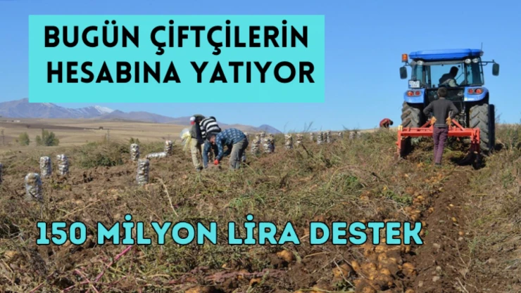 Bugün çiftçilerin hesabına yatıyor
