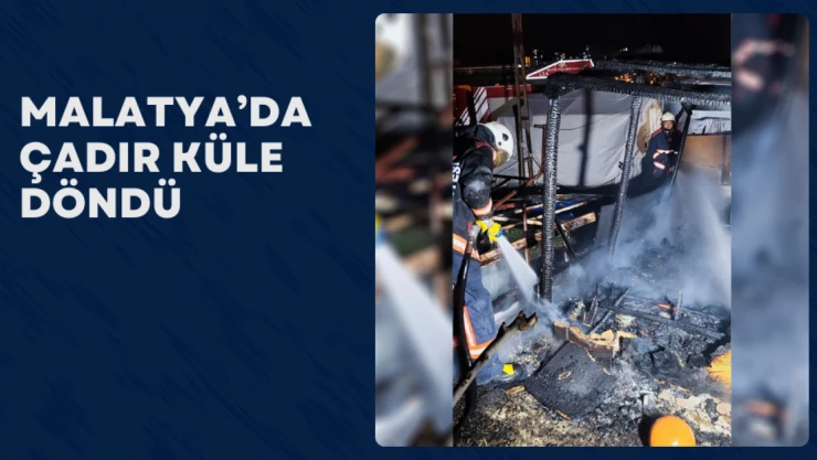 Çadır küle döndü