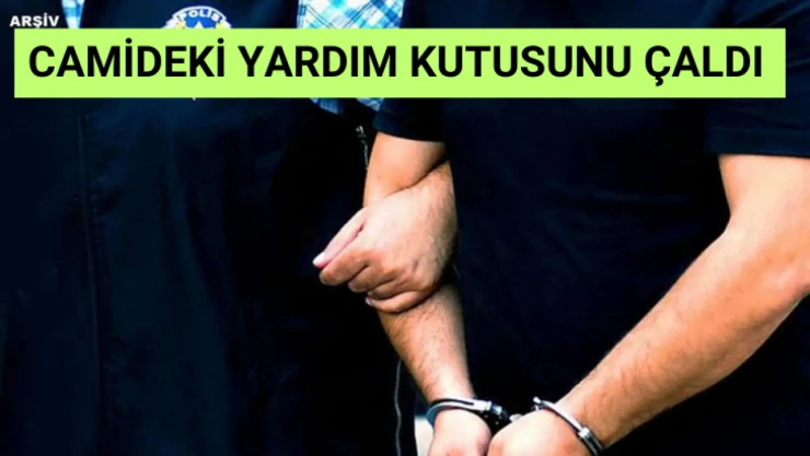 Camideki yardım kutusunu çaldı