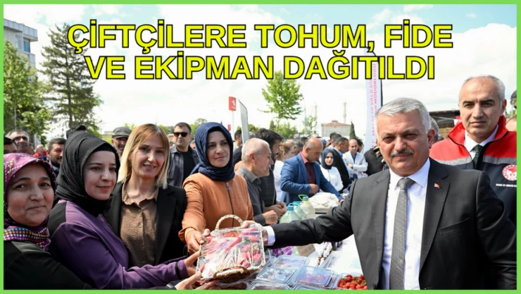 Çiftçilere tohum, fide ve zirai ekipman dağıtıldı