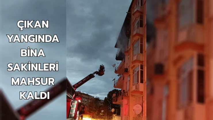 Çıkan yangında bina sakinleri mahsur kaldı