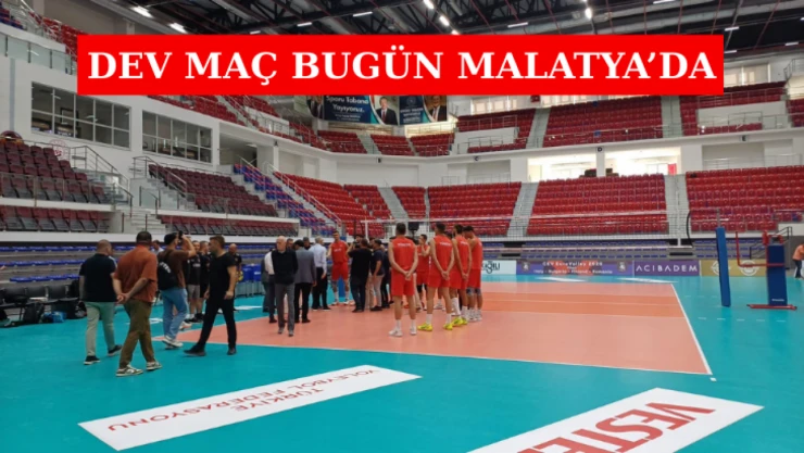 Dev maç bugün Malatya'da