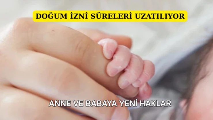 Doğum izni süreleri uzatılıyor