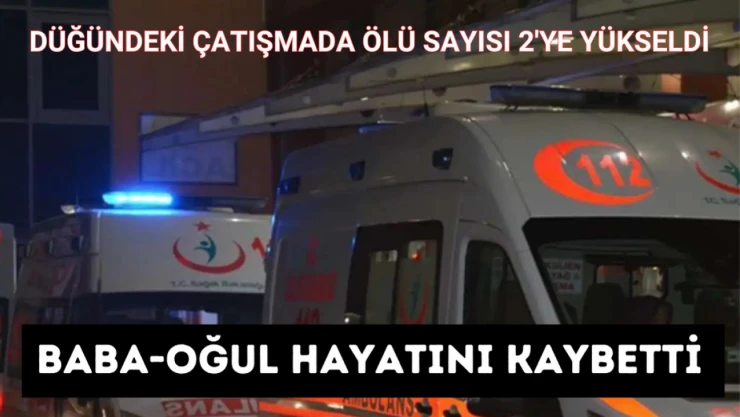 Düğündeki çatışmada ölü sayısı 2'ye yükseldi