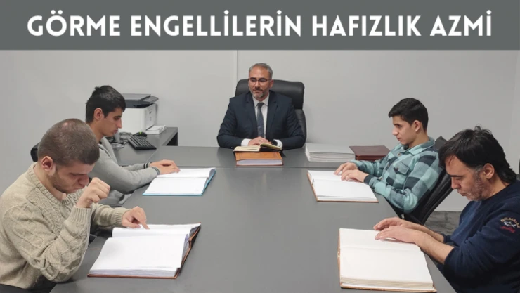 Görme engellilerin hafızlık azmi