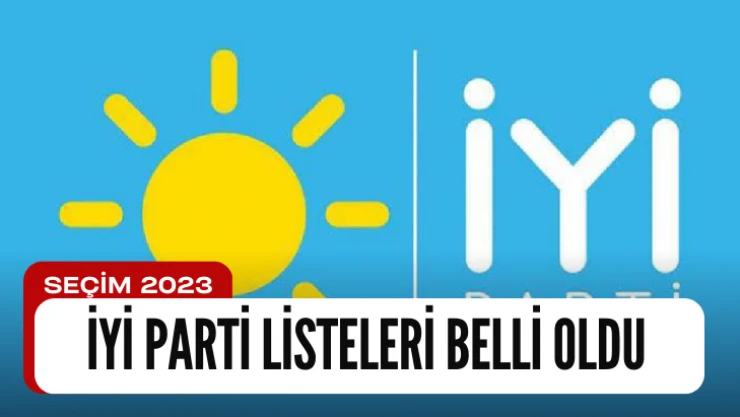 İYİ Parti'nin listeleri açıklandı