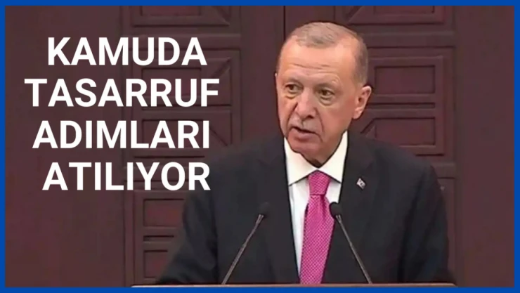 Kamuda tasarruf adımları atılıyor