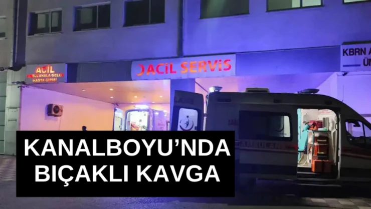 Kanalboyu'nda bıçaklı kavga