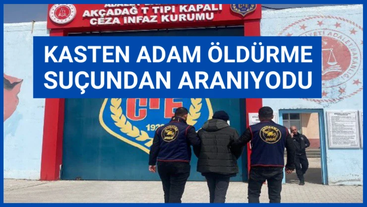 Kasten adam öldürme suçundan aranıyordu