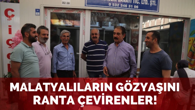 Keskin: Malatyalıların gözyaşını ranta çevirenler