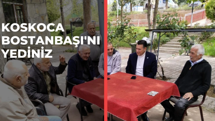 Koskoca Bostanbaşı'nı yediniz