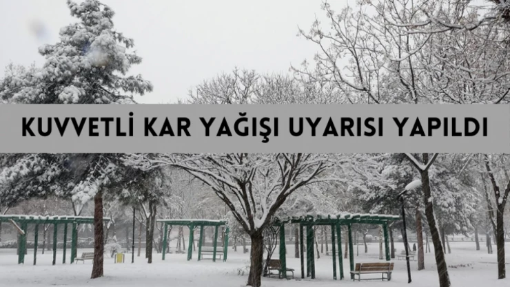 Kuvvetli kar yağışı uyarısı yapıldı