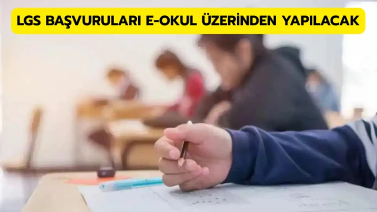 LGS başvuruları e-Okul üzerinden yapılacak