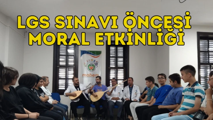 LGS sınavı öncesi moral etkinliği