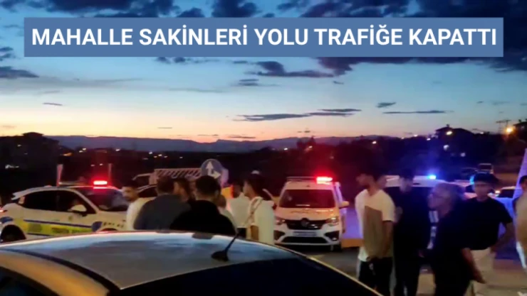 Mahalle sakinleri yolu trafiğe kapattı