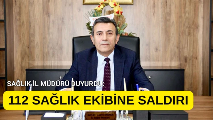 Malatya'da 112 Sağlık ekibine saldırı