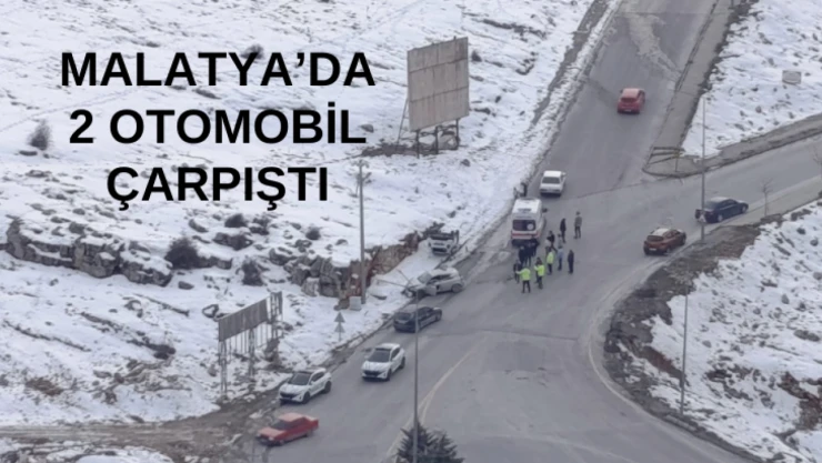 Malatya'da 2 otomobil çarpıştı