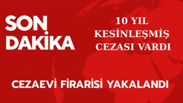 Malatya'da cezaevi firarisi yakalandı