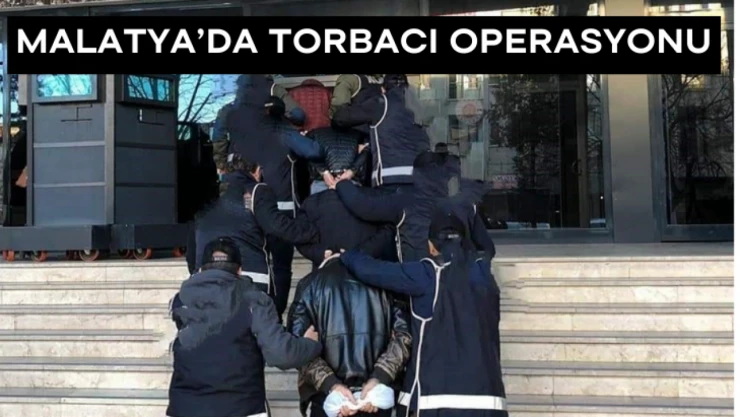 Malatya'da torbacı operasyonu: 5 tutuklama