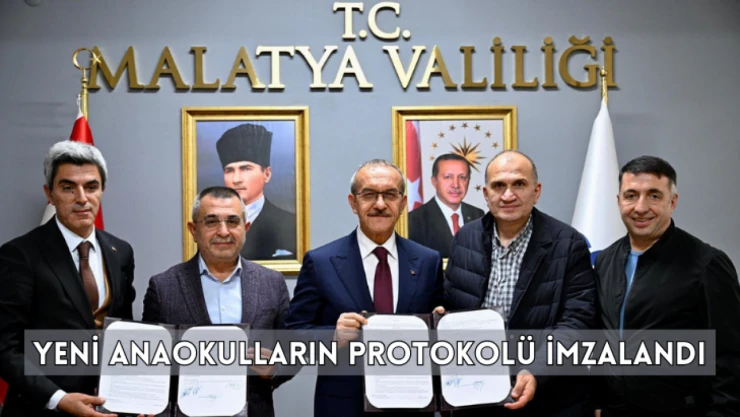 Malatya'da yeni yapılacak anaokulların protokolü imzalandı