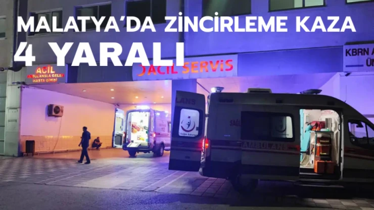 Malatya'da zincirleme kaza: 4 yaralı