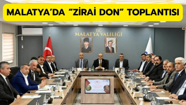 Malatya'da 'zirai don' toplantısı