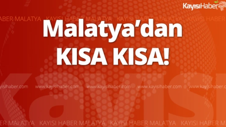 Malatya'dan Kısa Kısa...