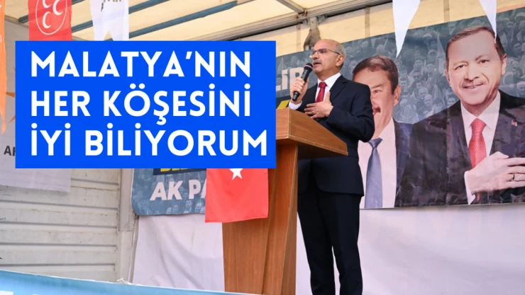 Malatya'nın her köşesini iyi biliyorum