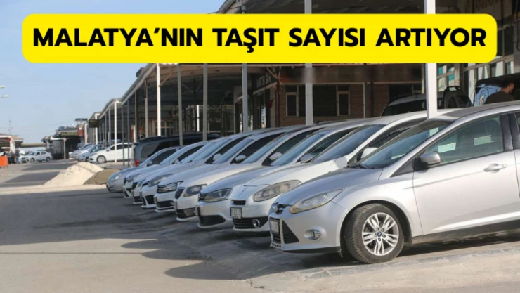 Malatya'nın taşıt sayısı artıyor