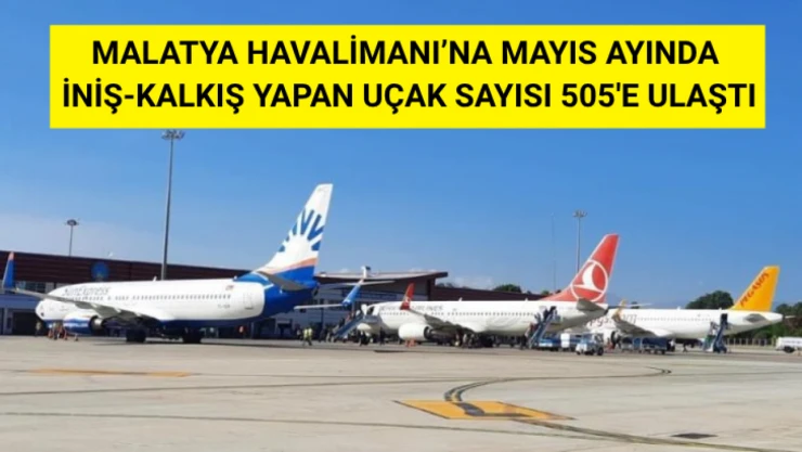 Mayıs ayında Malatya Havalimanı'na iniş-kalkış yapan uçak sayısı 505'e ulaştı