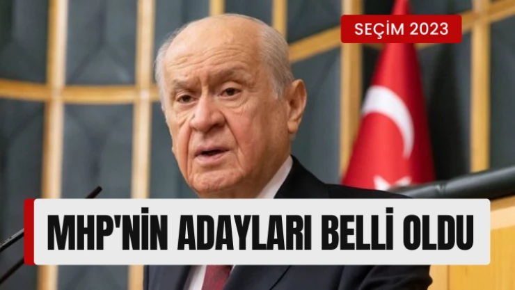 MHP'nin Adayları Belli Oldu