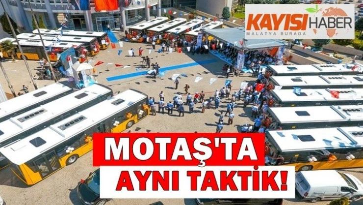 MOTAŞ'ta aynı taktik!