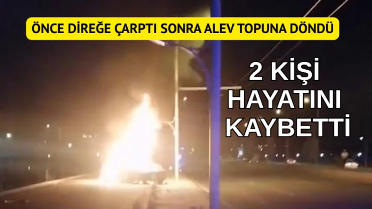 Önce direğe çarptı sonra alev topuna döndü