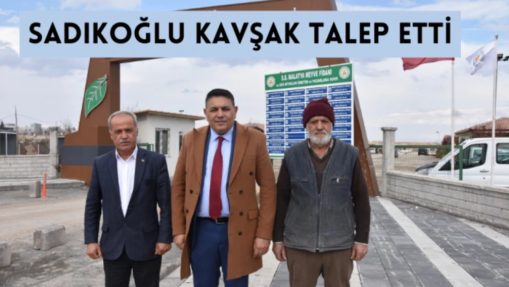 Sadıkoğlu kavşak talep etti
