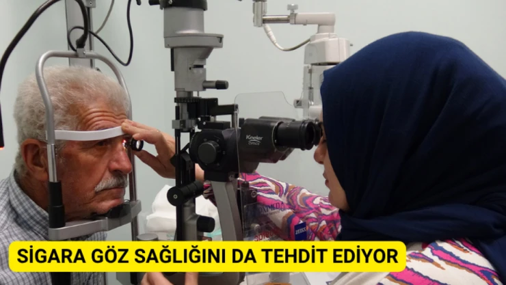 Sigara göz sağlığını da tehdit ediyor