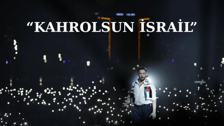 Sinan Akçıl: Kahrolsun İsrail