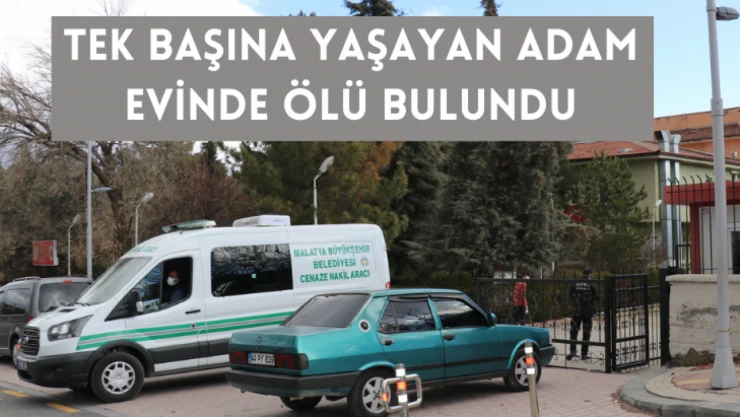 Tek başına yaşayan adam evinde ölü bulundu