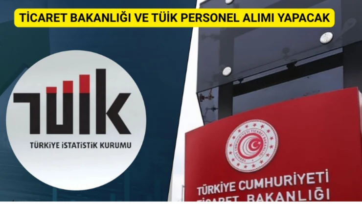 Ticaret Bakanlığı ve TÜİK personel alımı yapacak