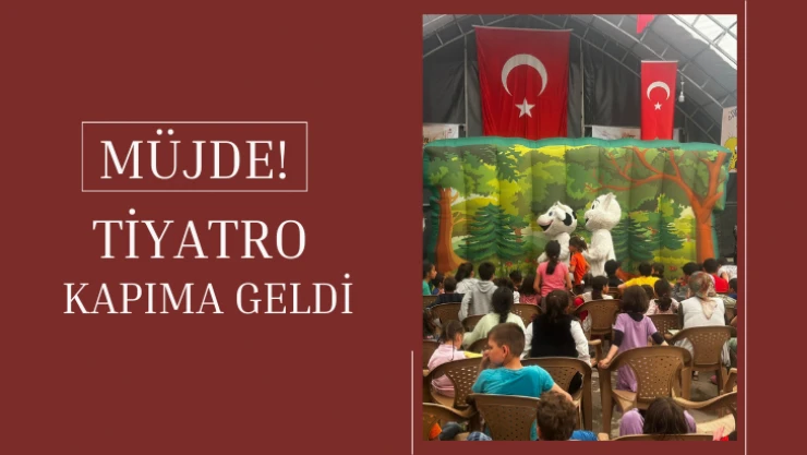 Tiyatro kapıma geldi