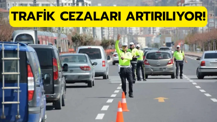 Trafik cezaları artırılıyor