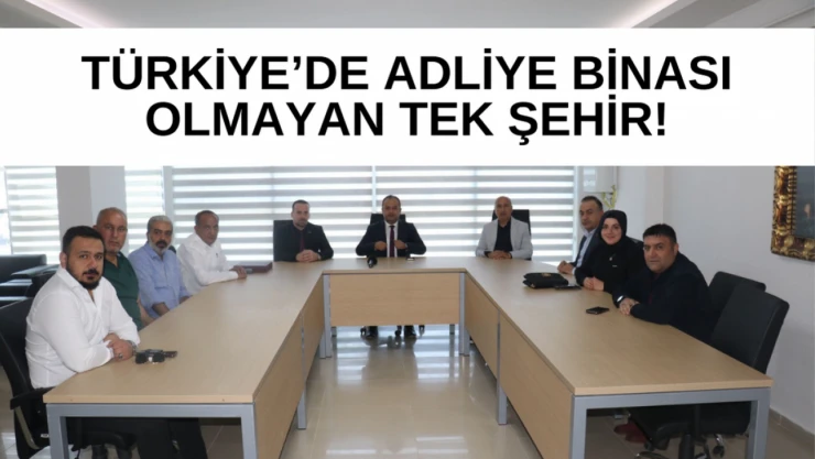 Türkiye'de adliye binası olmayan tek şehir