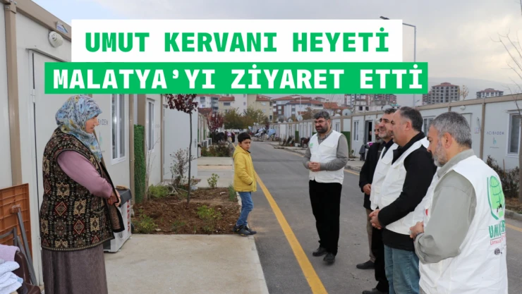 Umut Kervanı heyeti deprem bölgesini ziyaret etti