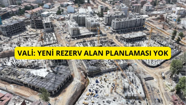 Vali Yavuz: Yeni rezerv alan planlaması yok