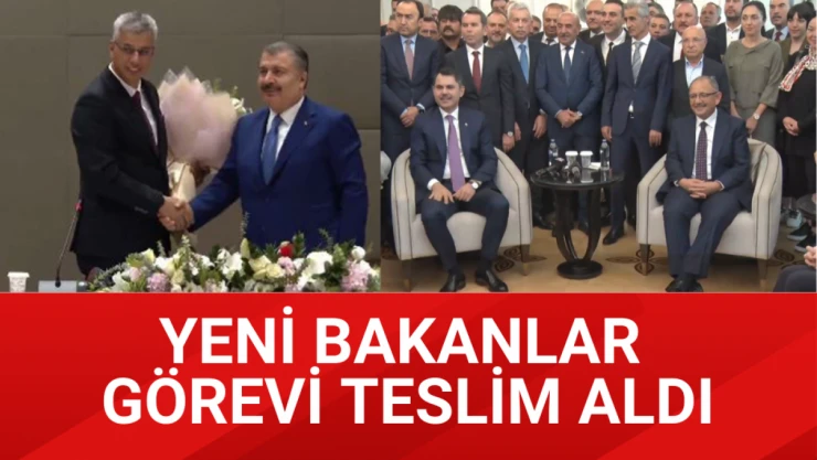 Yeni Bakanlar Görevi Teslim Aldı