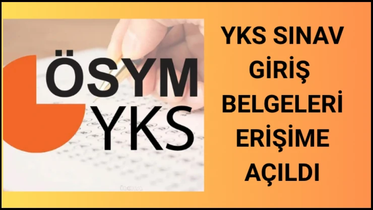 YKS sınav giriş belgeleri erişime açıldı