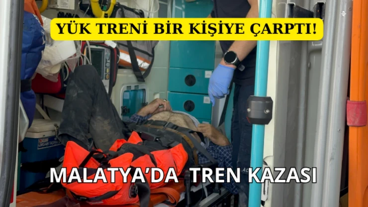 Yük treni bir kişiye çarptı